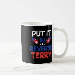 Mug Terry Recule Mets-le En Marche Arrière Drôle 4 Jui