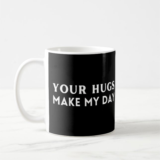 Mug Tes câlins font ma journée (Gauche)