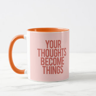 Mug Tes pensées deviennent des choses énormes