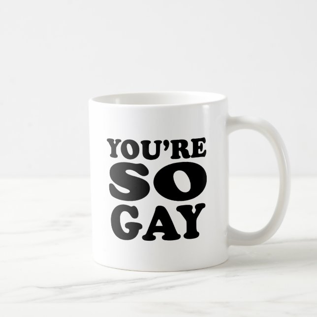 Mug T'es tellement gay (Droite)