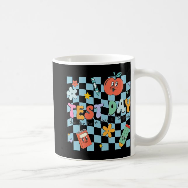 Mug Test Day Vous Êtes Plus Qu'Un Enseignant De Test S (Droite)