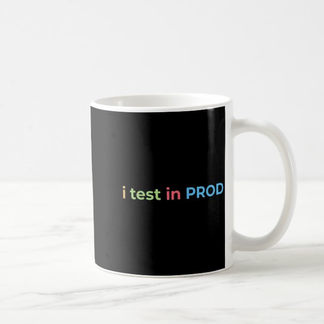 Mug Test en prod codage humour drôle blague ingénieur (Droite)