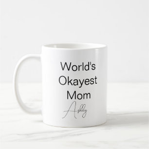 Mug Texte personnalisé Drôle Humour Monde Okayest Mama
