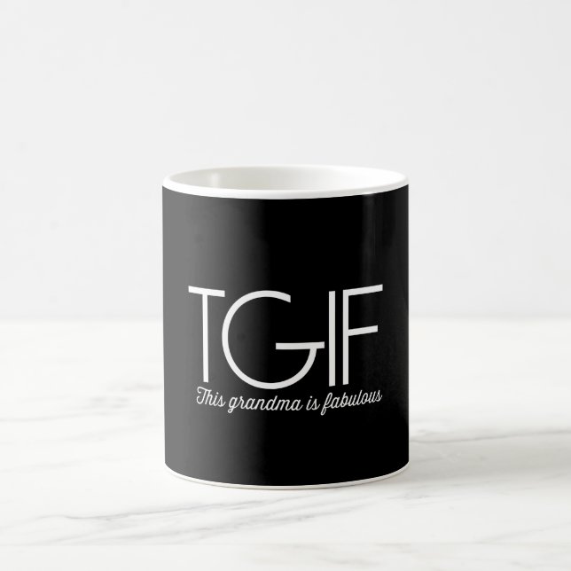 Mug TGIF. Cette grand-maman est fabuleuse ! (Centre)