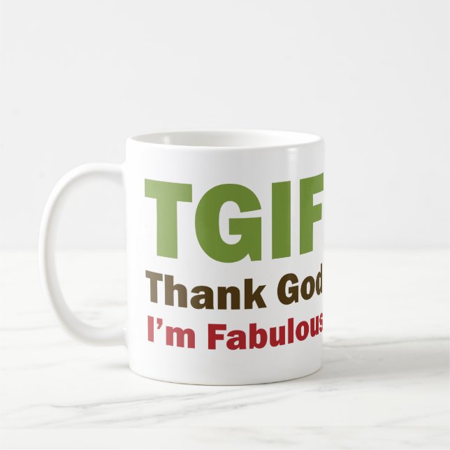 Mug TGIF remercient Dieu que je suis fabuleux (Gauche)
