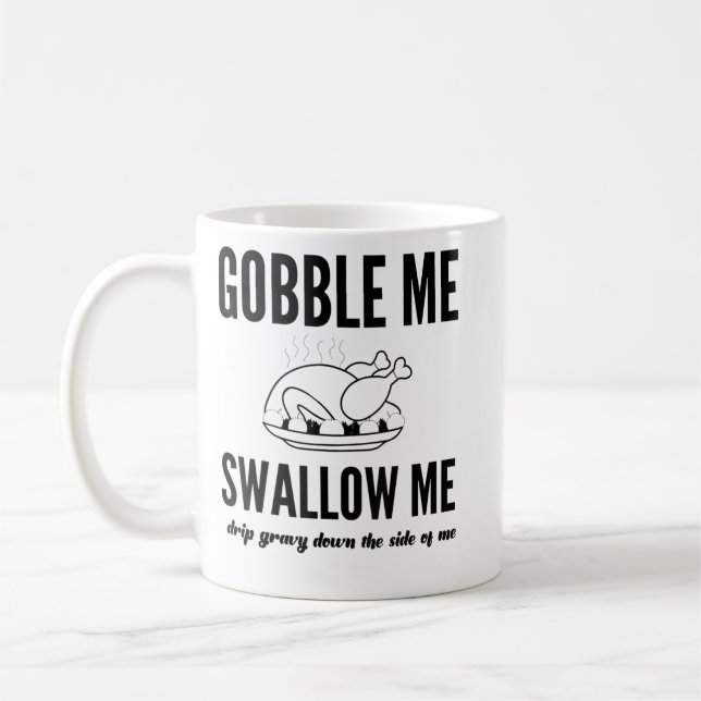 Mug Thanksgiving Day Turkey Gobble Me Swallow Me Frien (Gauche)