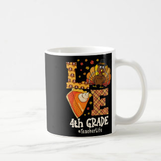 Mug Thanksgiving Love 4th Grade Teacher Turkey Autumn 