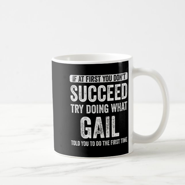 Mug That's My Name Co. Gail If At First You Don't Succ (Droite)
