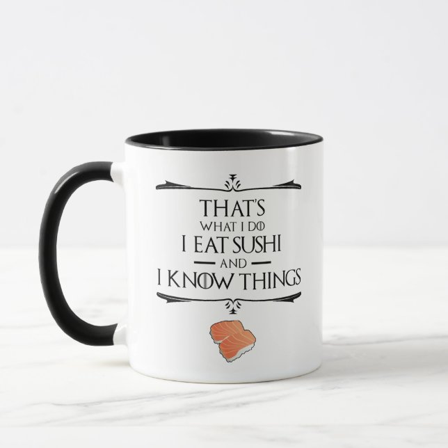 Mug That's What I Do I Eat Sushi And I Know Things (Gauche)