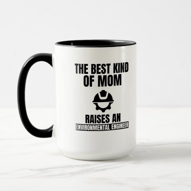 Mug The best kind of mom raises an environmental engin (Gauche)