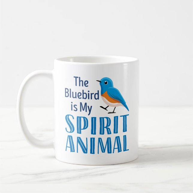 Mug The Bluebird is my Spirit Animal (Gauche)