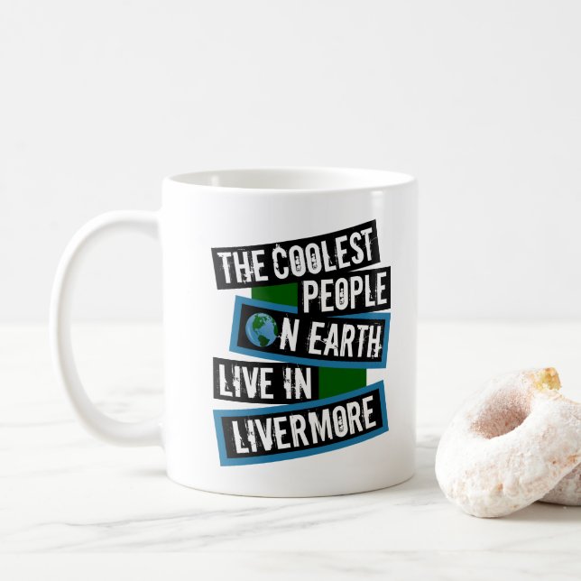 Mug The Coolest People on Earth Live in Livermore (Avec donut)