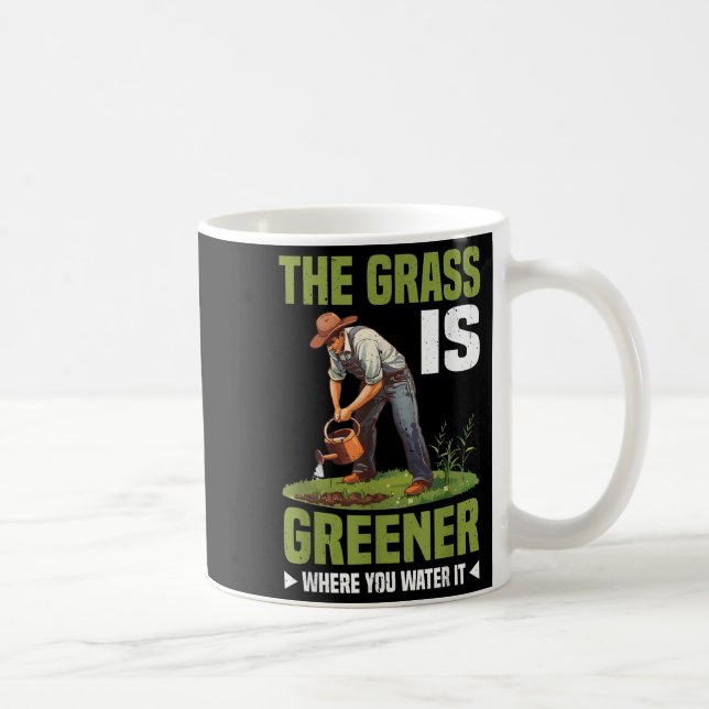 Mug The Gr Is Greener Where You Water It Motivational  (Droite)