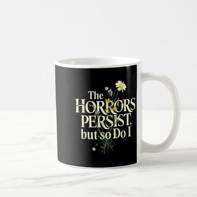 Mug The Horrors Persist But So Do I Mental Health Flow (Droite)