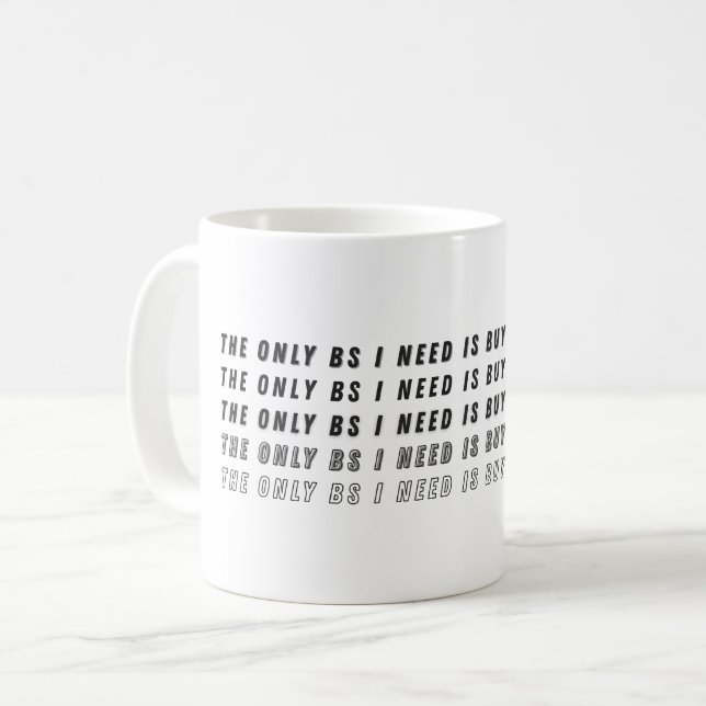 Mug The Only BS I Need Is Buyers & Sellers  (Devant gauche)
