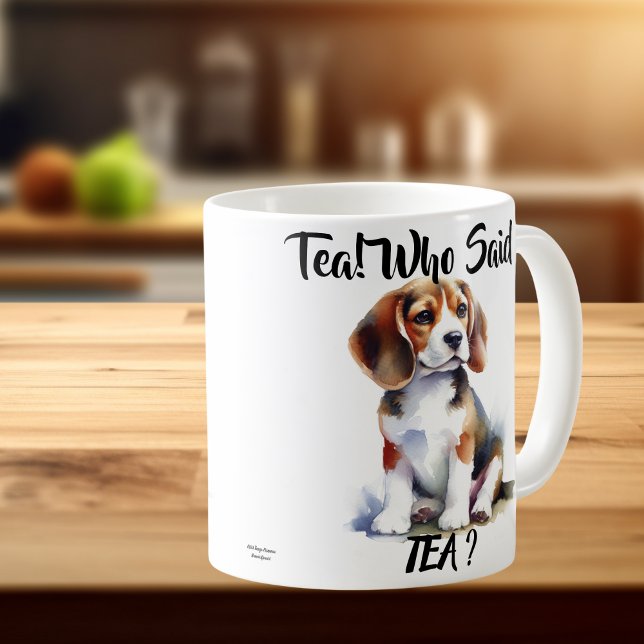 Mug Thé! Qui A Dit Du Thé ? Beagle (Created with Tea Drinkers )