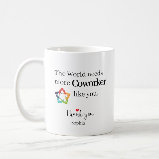 Mug The World Needs More Coworke Like You Personalized (Gauche)