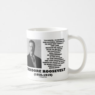 Mug Théodore Roosevelt Détruire les déchets Ressources