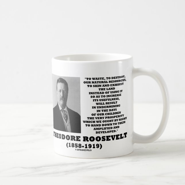 Mug Théodore Roosevelt Détruire les déchets Ressources (Droite)