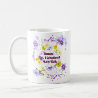 Mug Thérapie ? Nah, Je Me Complie Chaque Jour