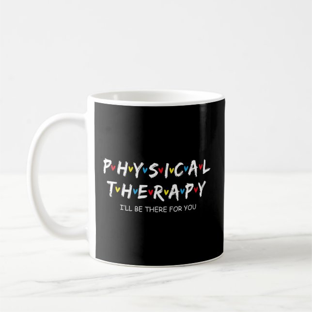 Mug Thérapie Physique Je Serai Là Pour Vous Thérapeute (Gauche)