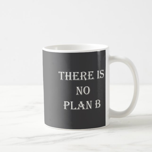 Mug There Is No Plan B Motivational  (Droite)