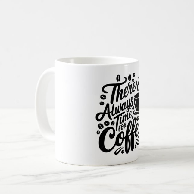 Mug There's Always Time for Coffee | Elegant Script  (Devant gauche)