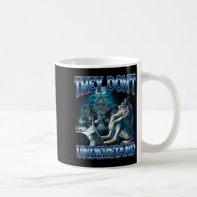 Mug They Don't Understand Alpha Wolf Funny Werewolf  (Droite)
