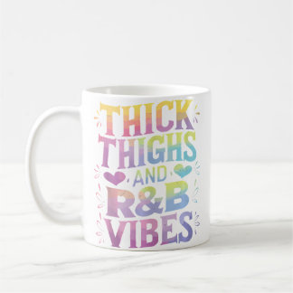 Mug Thick Thighs Rb Vibes