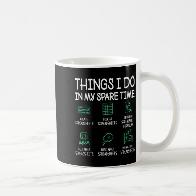 Mug Things I Do In My Spare Time Spreadsheets Accounta (Droite)