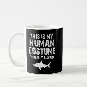 Mug This Is My Human Costume I'm Really A Shark