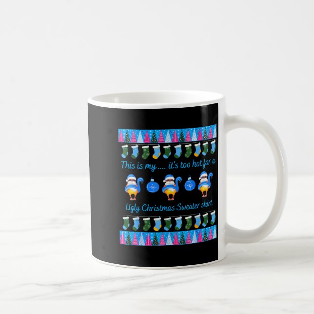 Mug This Is My It's Too Hot For Ugly Christmas Sweater (Droite)