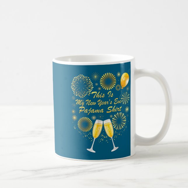 Mug This Is My New Years Eve Pajama Shirt Happy New Ye (Droite)