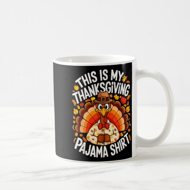 Mug This Is My Thanksgiving Pajama Shirt Adult Kid Men (Droite)