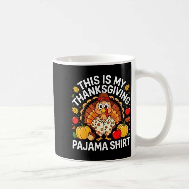 Mug This Is My Thanksgiving Pajama Shirt Adult Kid Men (Droite)