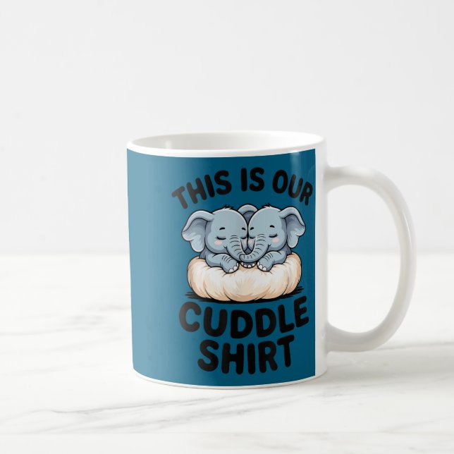 Mug This Is Our Cuddle Shirt Cute Elephant Couple  (Droite)