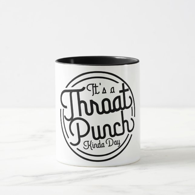 Mug Throat Punch Kinda Day (Centre)