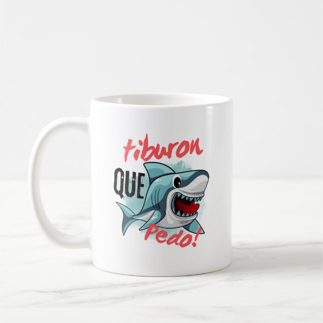 MUG TIBURON DIT QUE PEDO, SHARK, CE QUI SE PASSE (Gauche)
