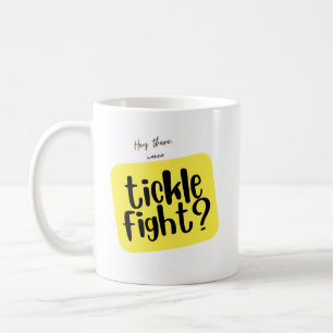Mug Tickle Fight ?