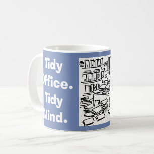 Mug Tidy Office. Tidy Mind.