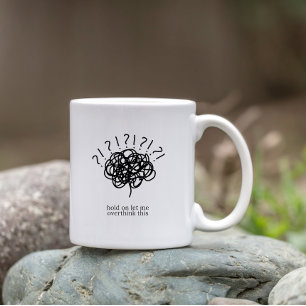 Mug Tiens, Laisse-moi Repenser à Cela – Drôle pour Col