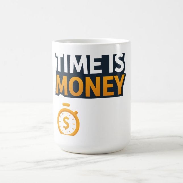 Mug Time Is Money – Hustle Mindset T-Shirt | Entrepren (Centre)