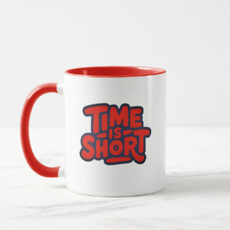 Mug Time Is Short Motivational Typography Design