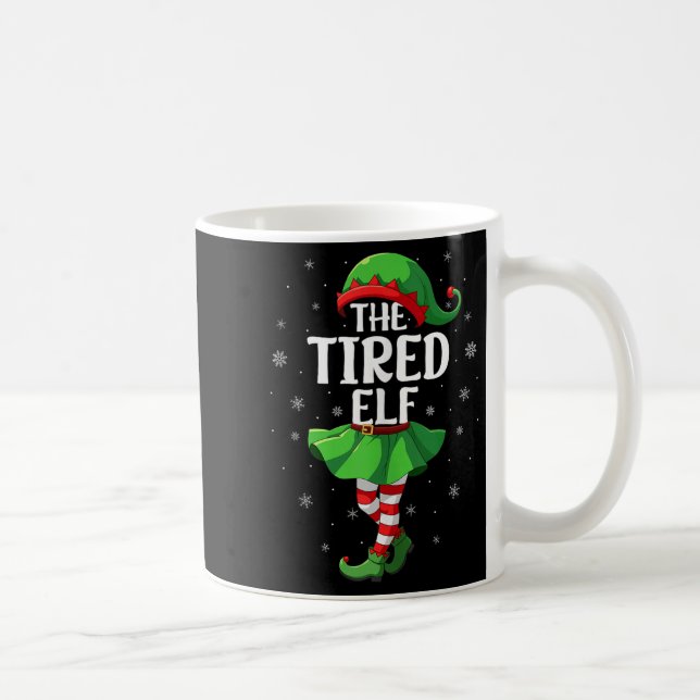 Mug Tired Elf Christmas Girls Women Elf Squad Xmas Fam (Droite)