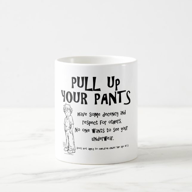 Mug Tirez sur votre pantalon (Centre)
