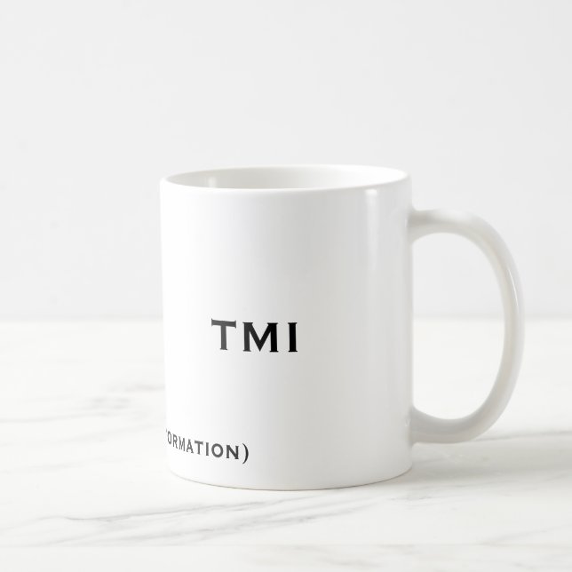 Mug TMI, (trop d'information), TMI (Droite)