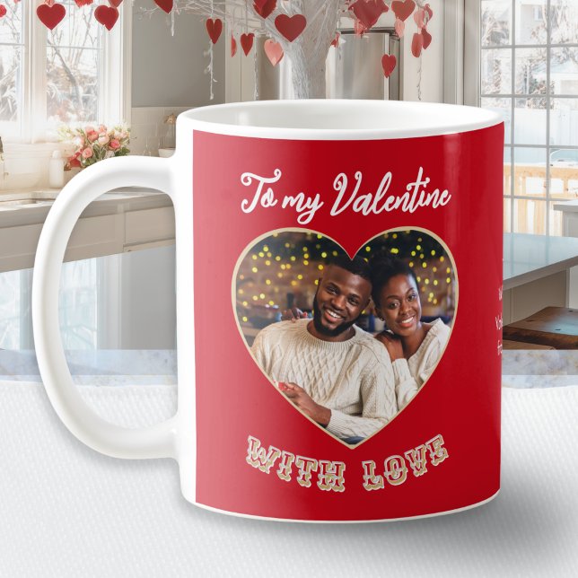 Mug To My Valentine With Love Custom Heart Photo Red (A coffee mug for Valentine's Day with custom photo in a heart shaped 'frame')