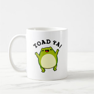 Mug Toad Ya Funny Frog Pun