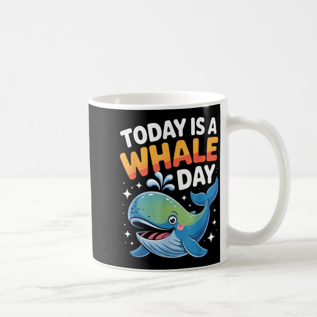Mug Today Is A Whale Day Cute Cartoon Ocean Animal Wat (Droite)