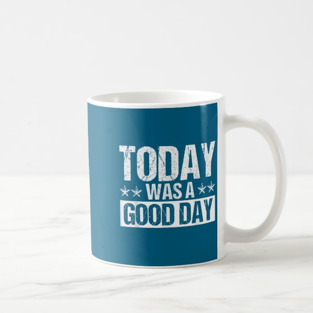 Mug Today Was A Good Day Motivational Insring Quote  (Droite)